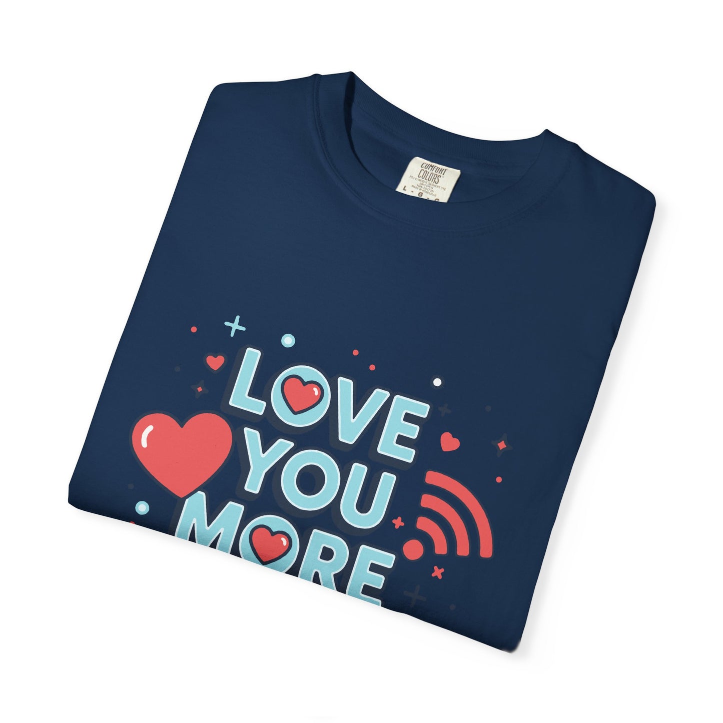 Love You More Than Wi‑Fi - T-Shirt