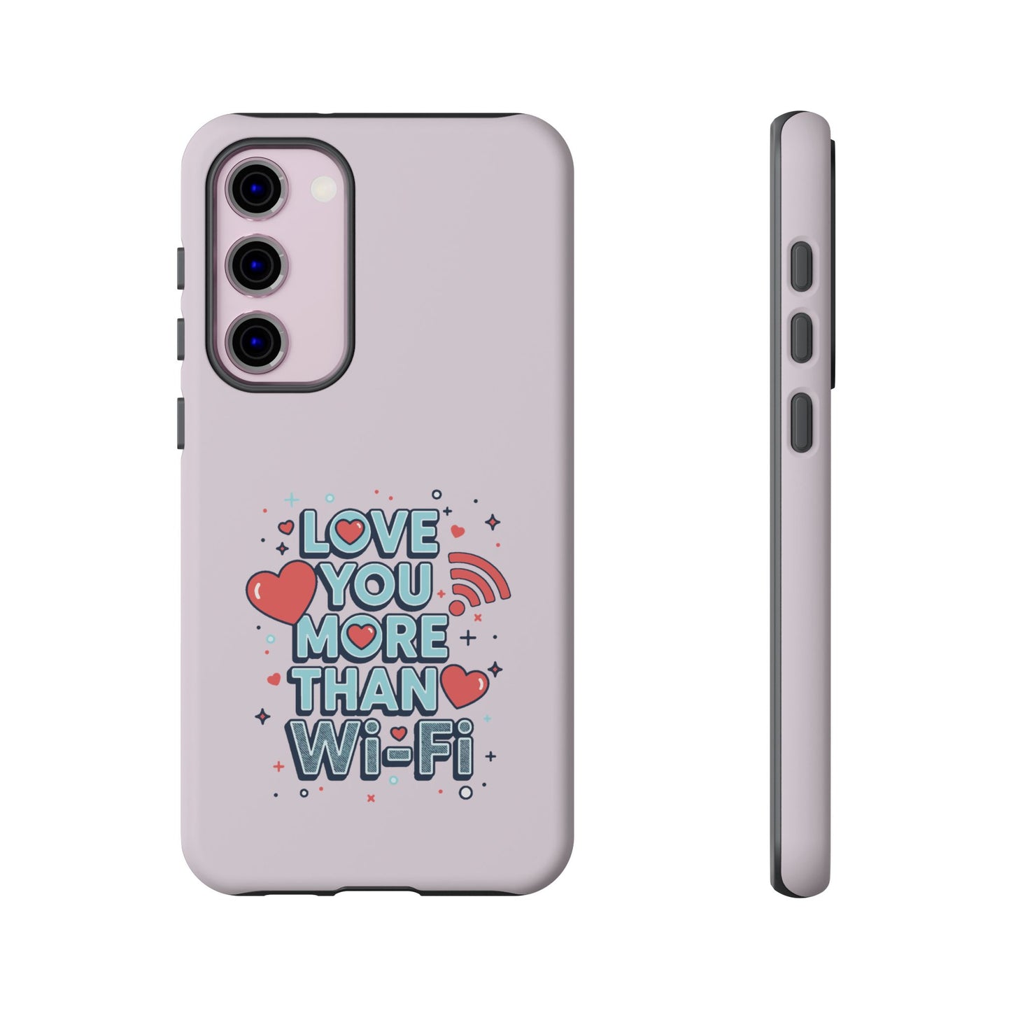 Love You More Than Wi‑Fi - Tough Phone Case