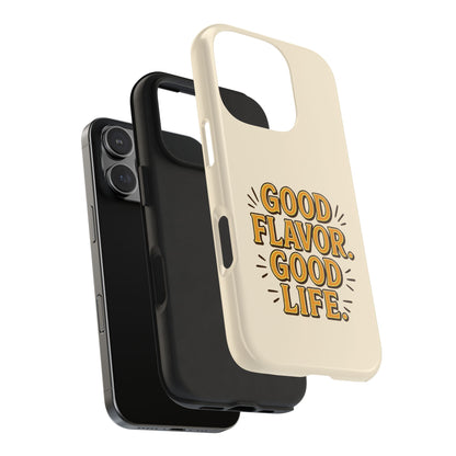 Good Flavor. Good Life. - Phone Case