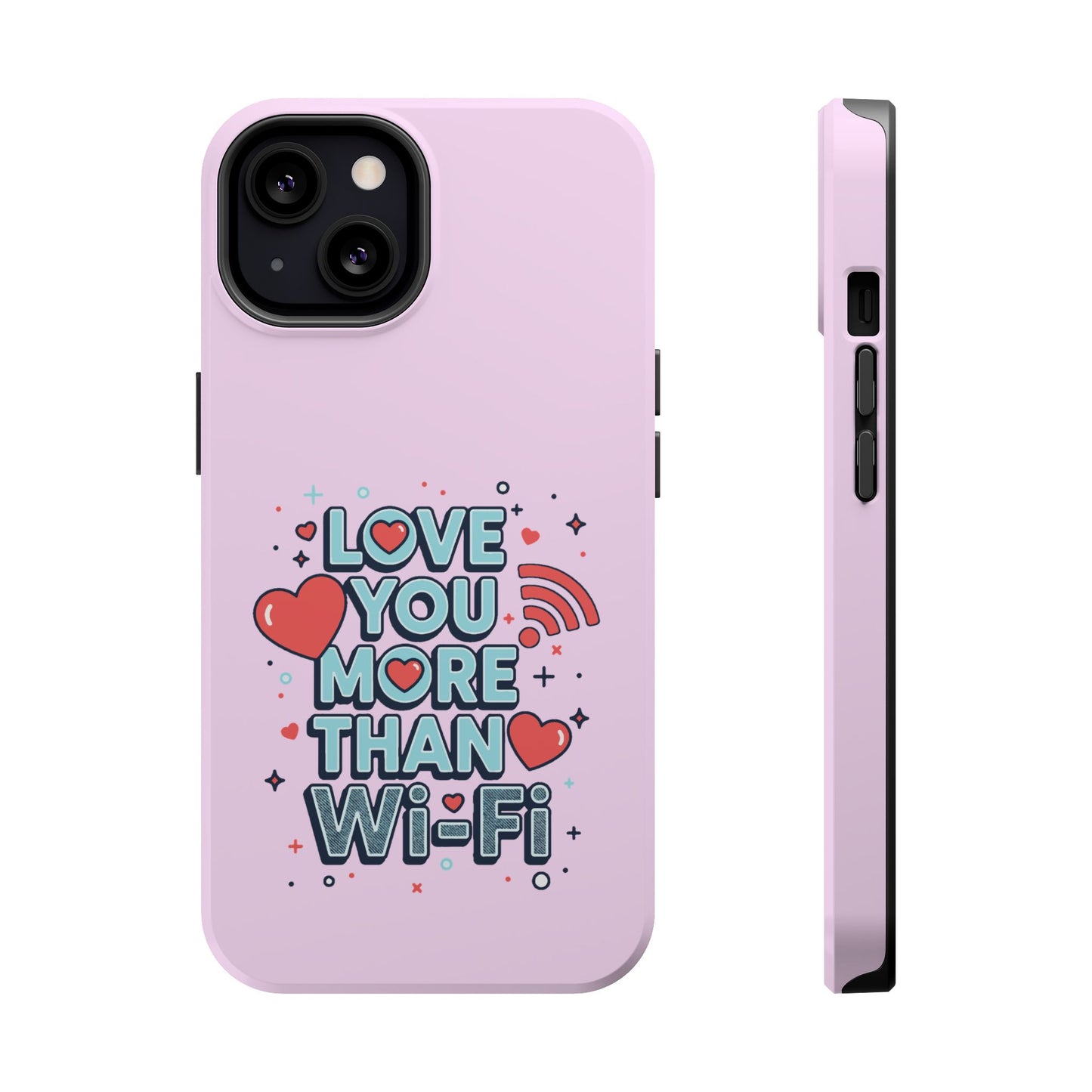 Love You More Than Wi‑Fi - Magnetic Phone Case