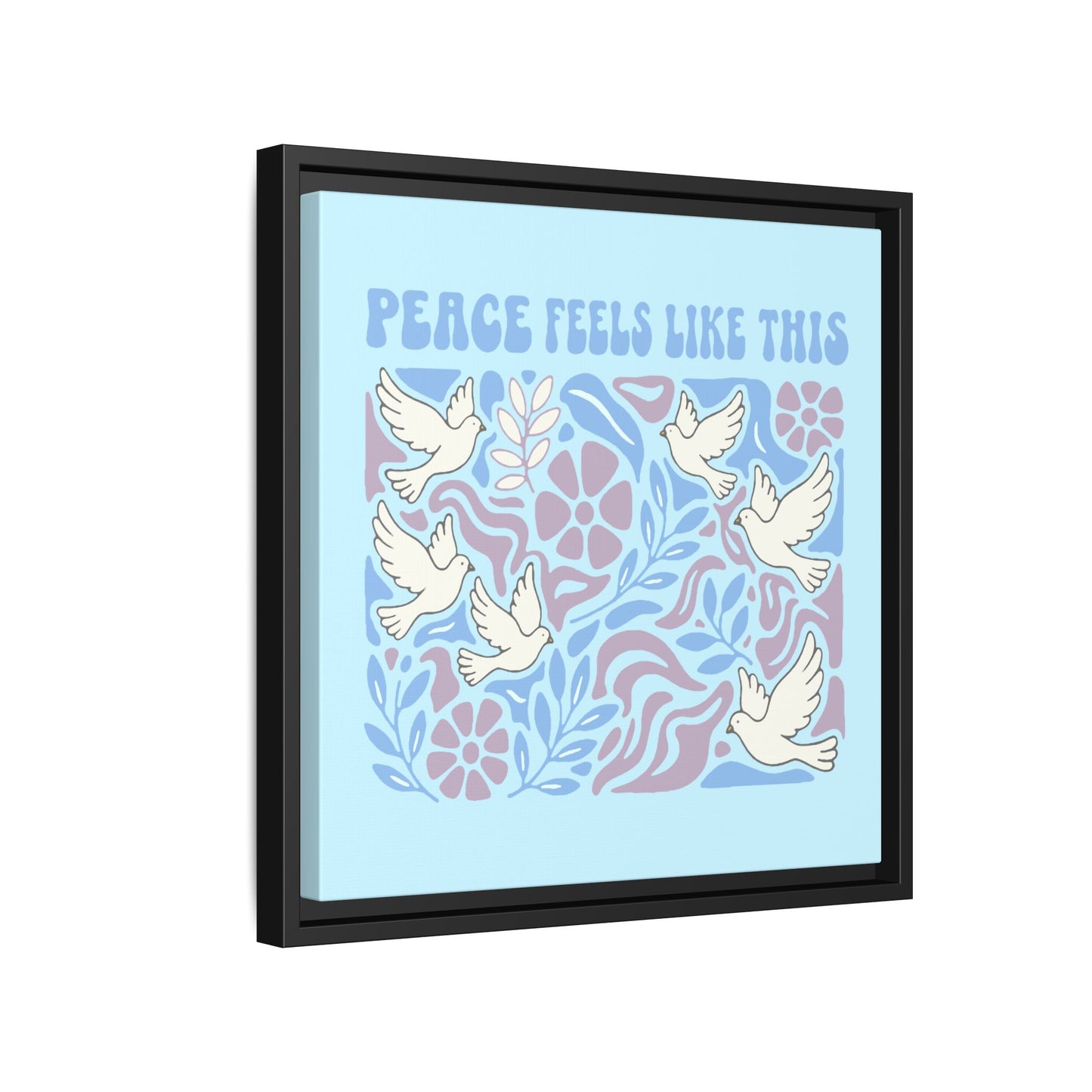 Peace Feels Like This - Framed Canvas