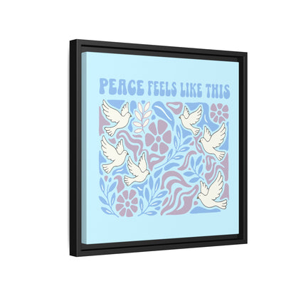Peace Feels Like This - Framed Canvas