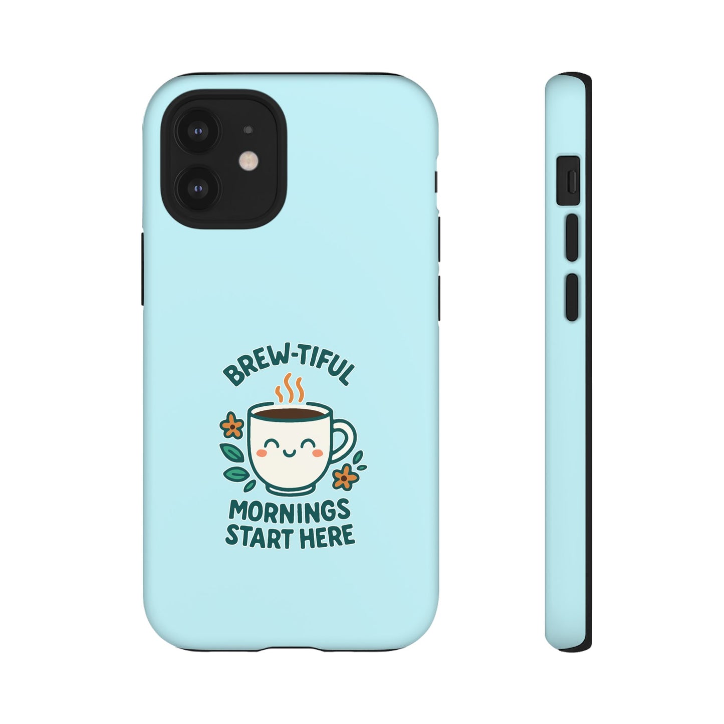 Brew-tiful Mornings Tough Phone Case, Cute Coffee Cases, Gift for Coffee Lovers, Bright & Cheerful Phone Accessories