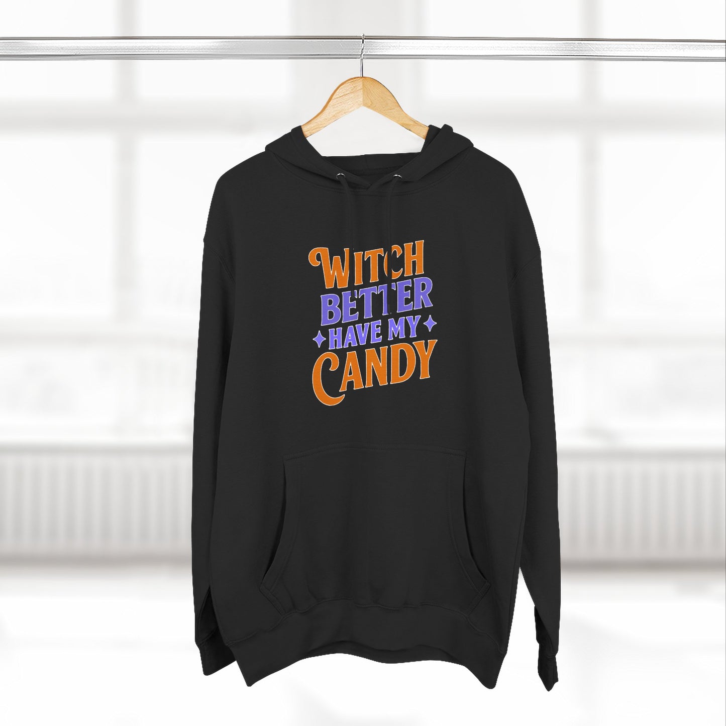 Witch Better Have My Candy - Hoodie