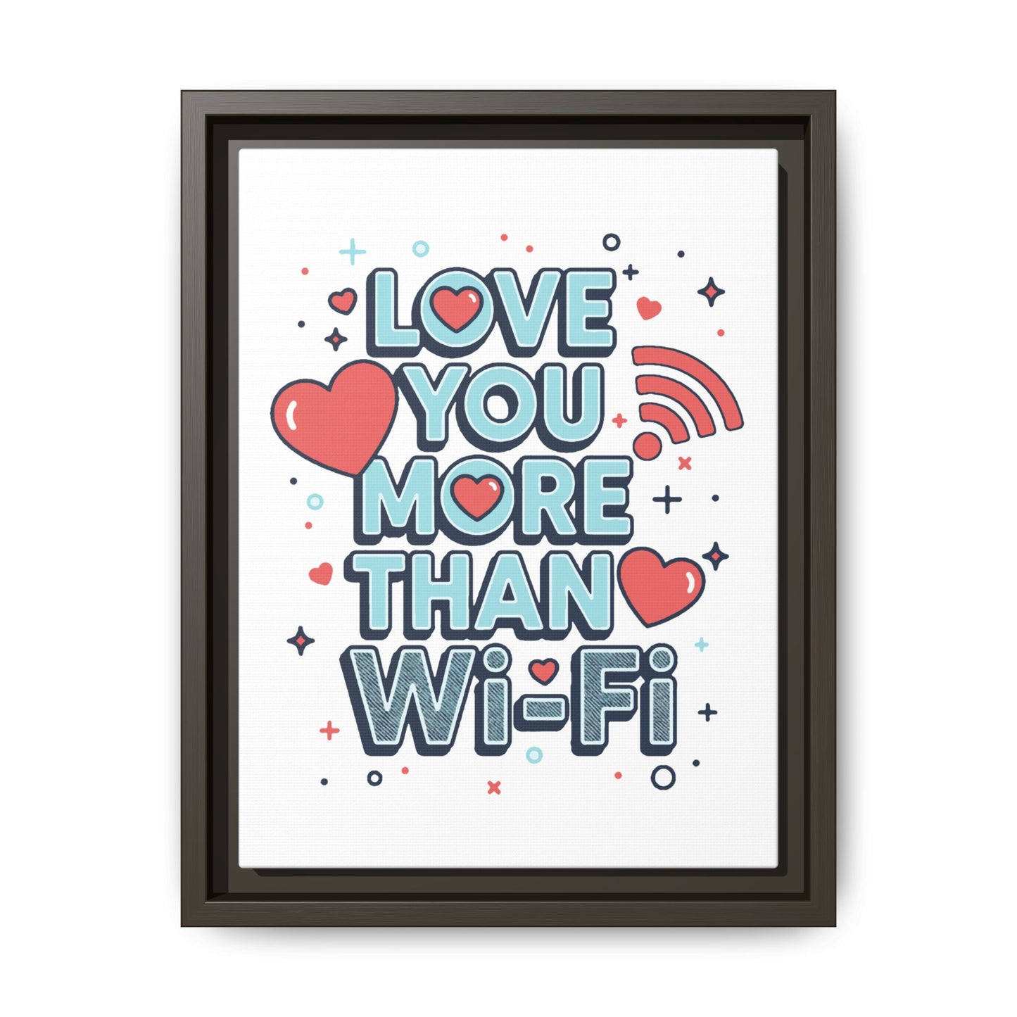 Love You More Than Wi‑Fi - Framed Canvas
