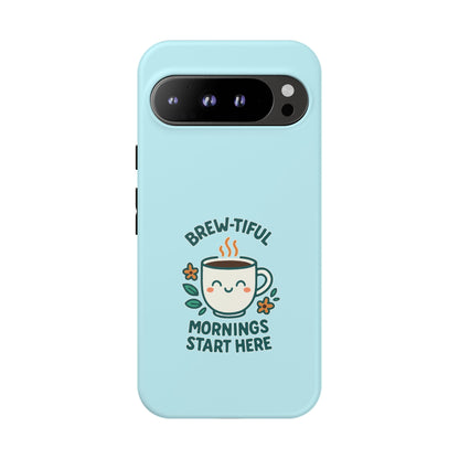Brew-tiful Mornings Tough Phone Case, Cute Coffee Cases, Gift for Coffee Lovers, Bright & Cheerful Phone Accessories