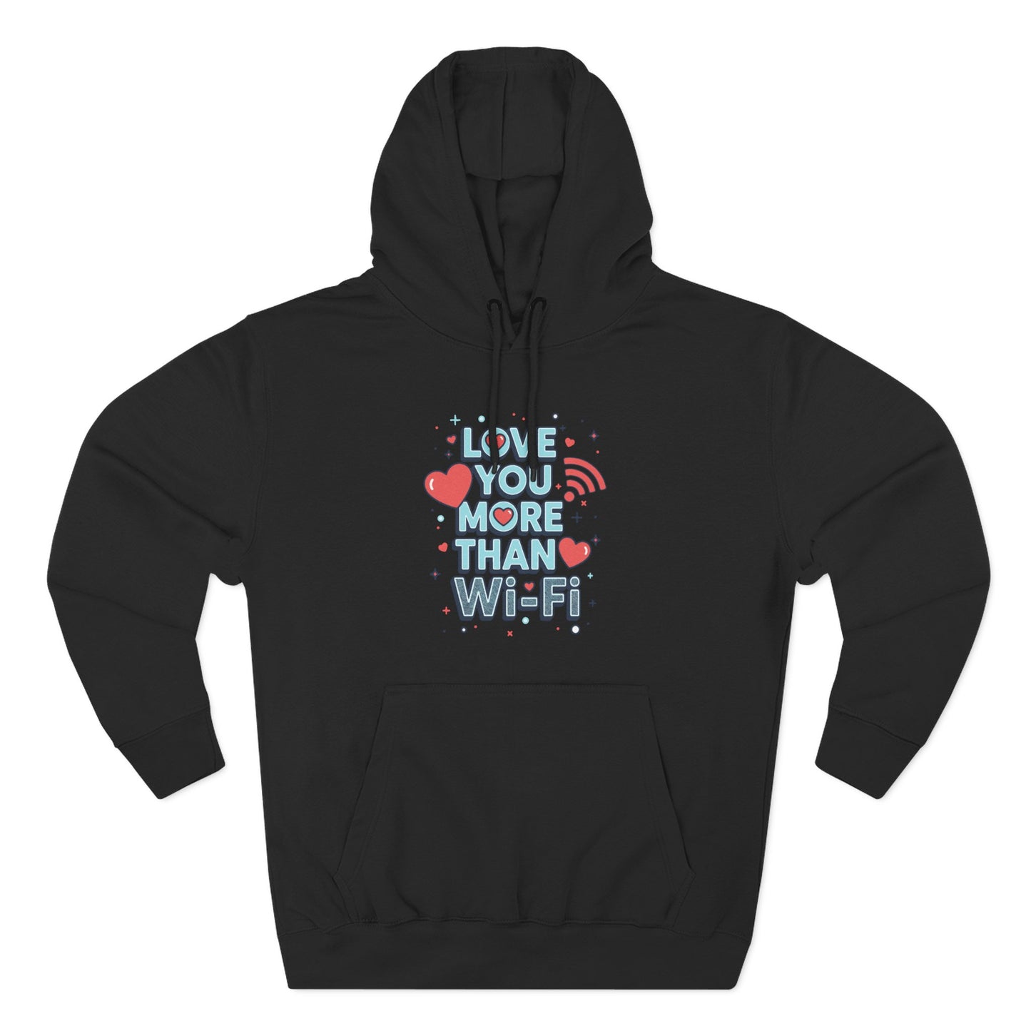 Love You More Than Wi‑Fi - Hoodie