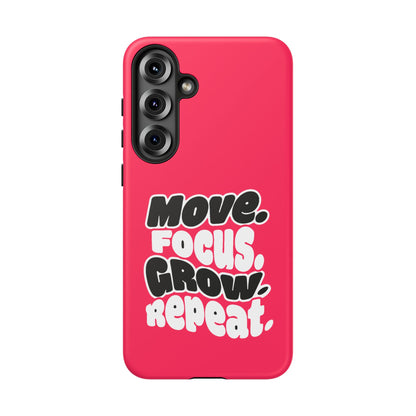 Move. Focus. Grow. Repeat. - Tough Phone Case