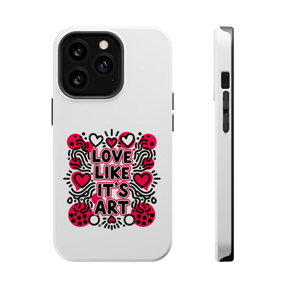 Love Like It's Art - Magnetic Phone Case