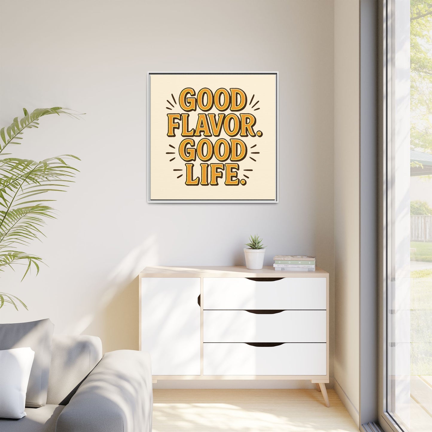 Good Flavor. Good Life. - Framed Canvas
