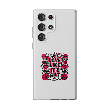 Love Like It's Art - Flexi Phone Case