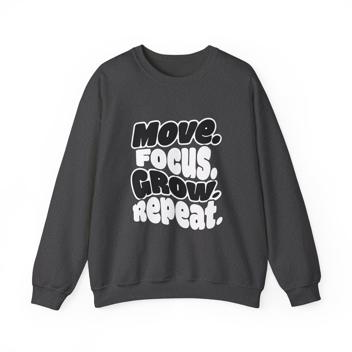 Move. Focus. Grow. Repeat. - Sweatshirt