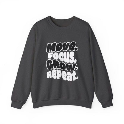 Move. Focus. Grow. Repeat. - Sweatshirt