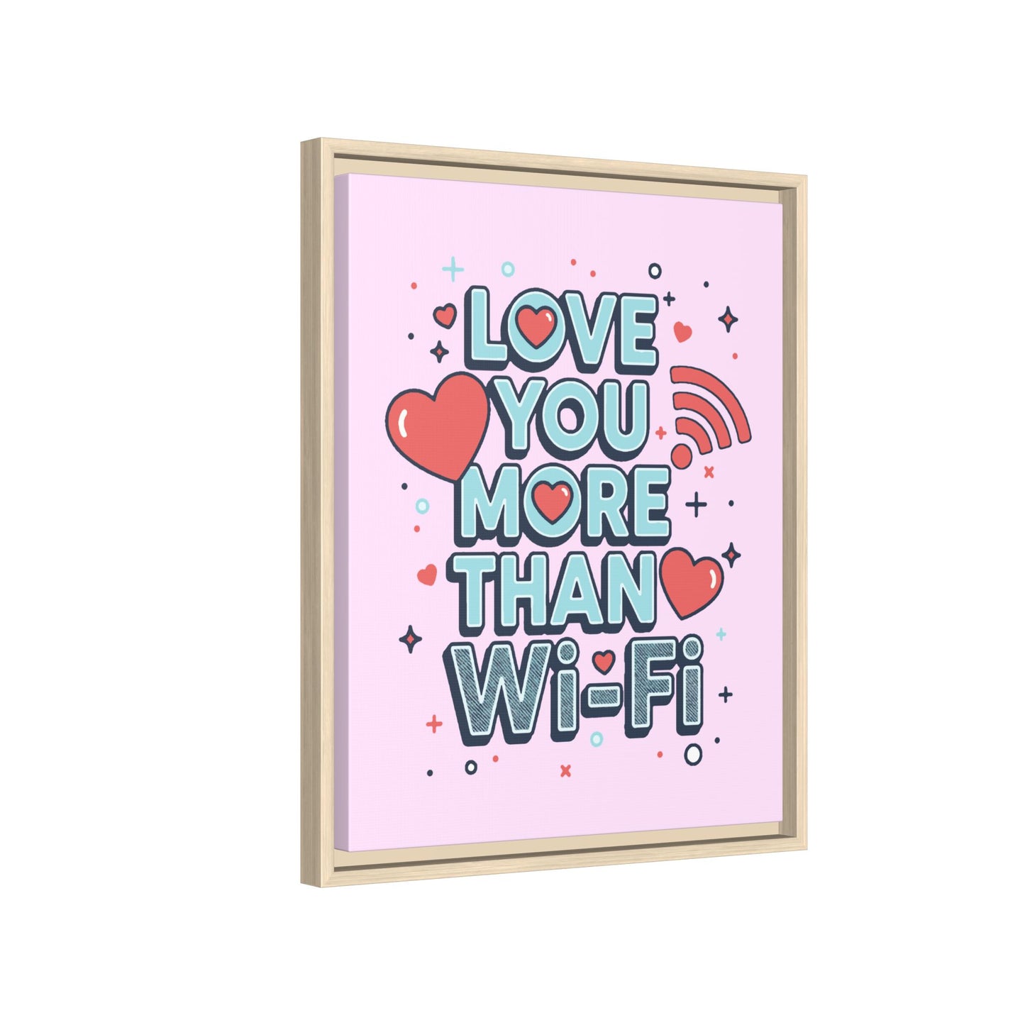 Love You More Than Wi‑Fi - Framed Canvas