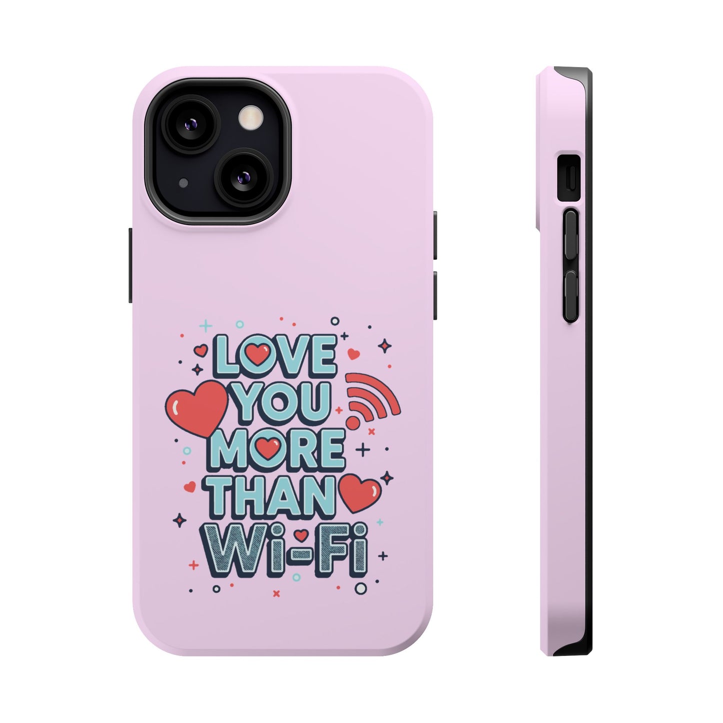 Love You More Than Wi‑Fi - Magnetic Phone Case