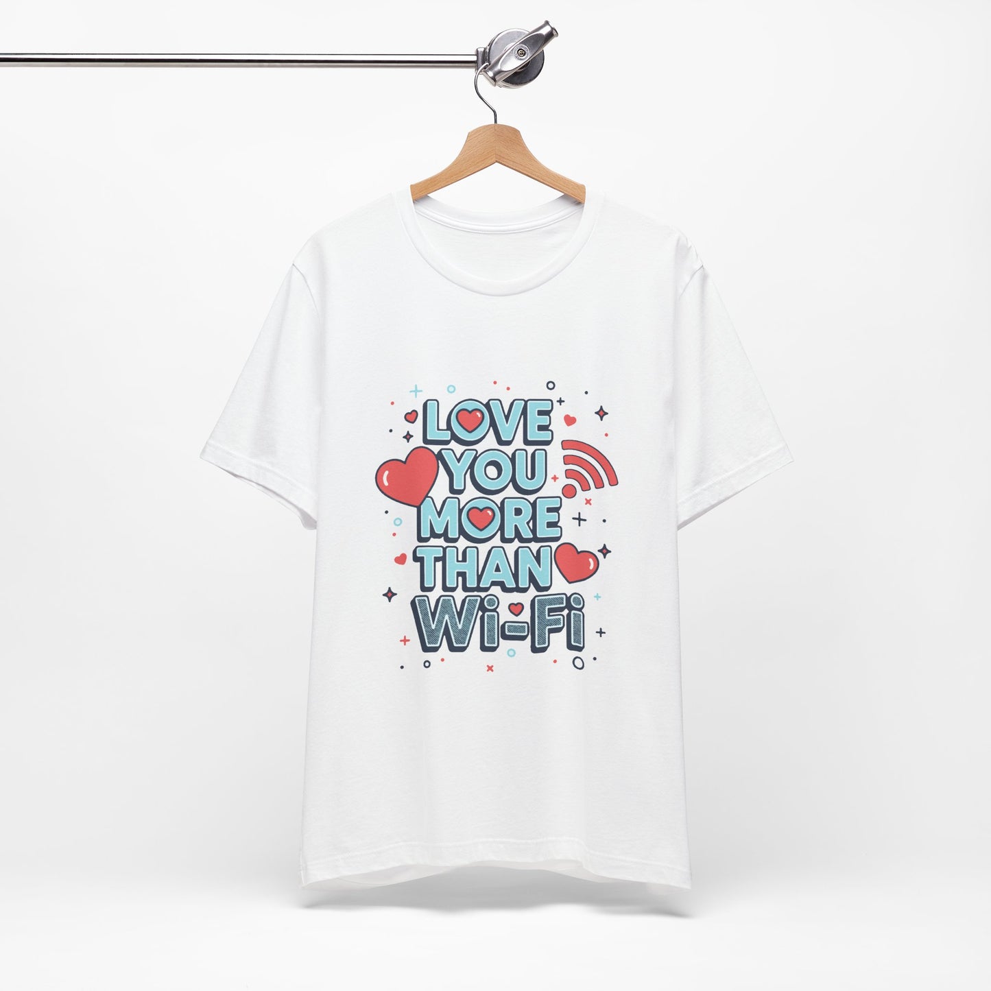 Love You More Than Wi‑Fi - T-Shirt