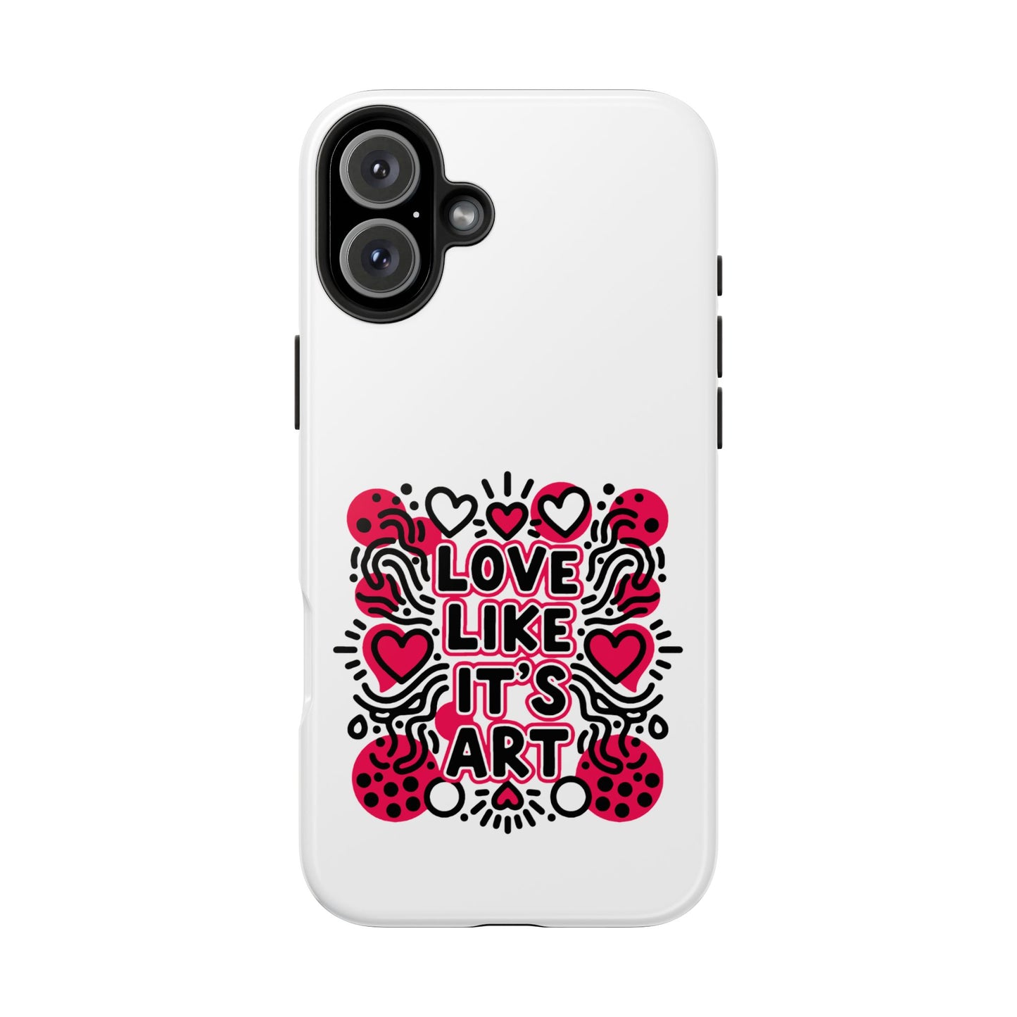 Love Like It's Art - Phone Case