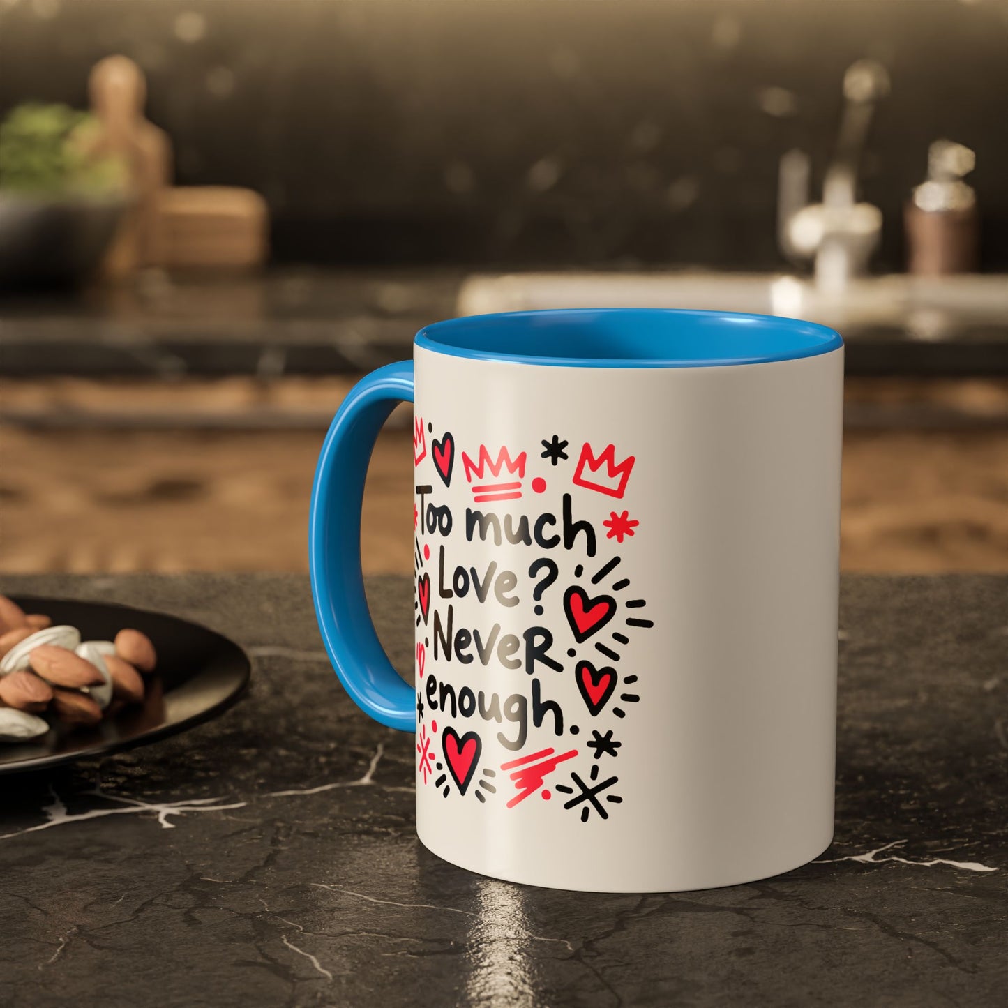 Too Much Love? Never Enough - Colorful Mug