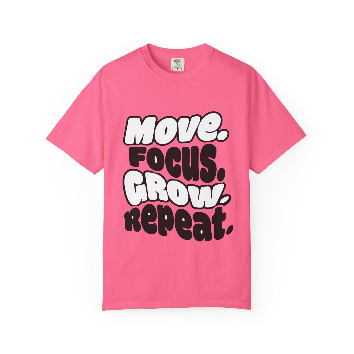 Move. Focus. Grow. Repeat. - T-Shirt
