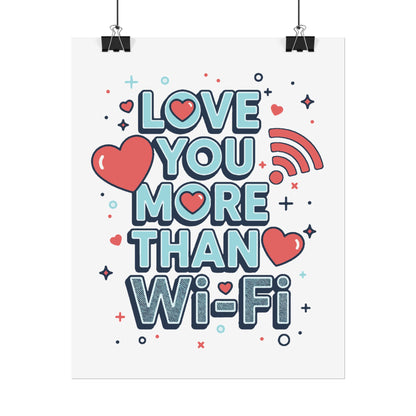 Love You More Than Wi‑Fi - Rolled Poster