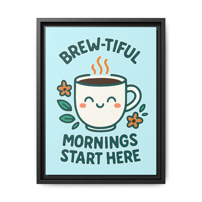Framed Canvas Art, Brew-tiful Mornings Wall Decor, Coffee Lovers Gift, Kitchen Decoration, Cozy Home Art, Cute Framed Print
