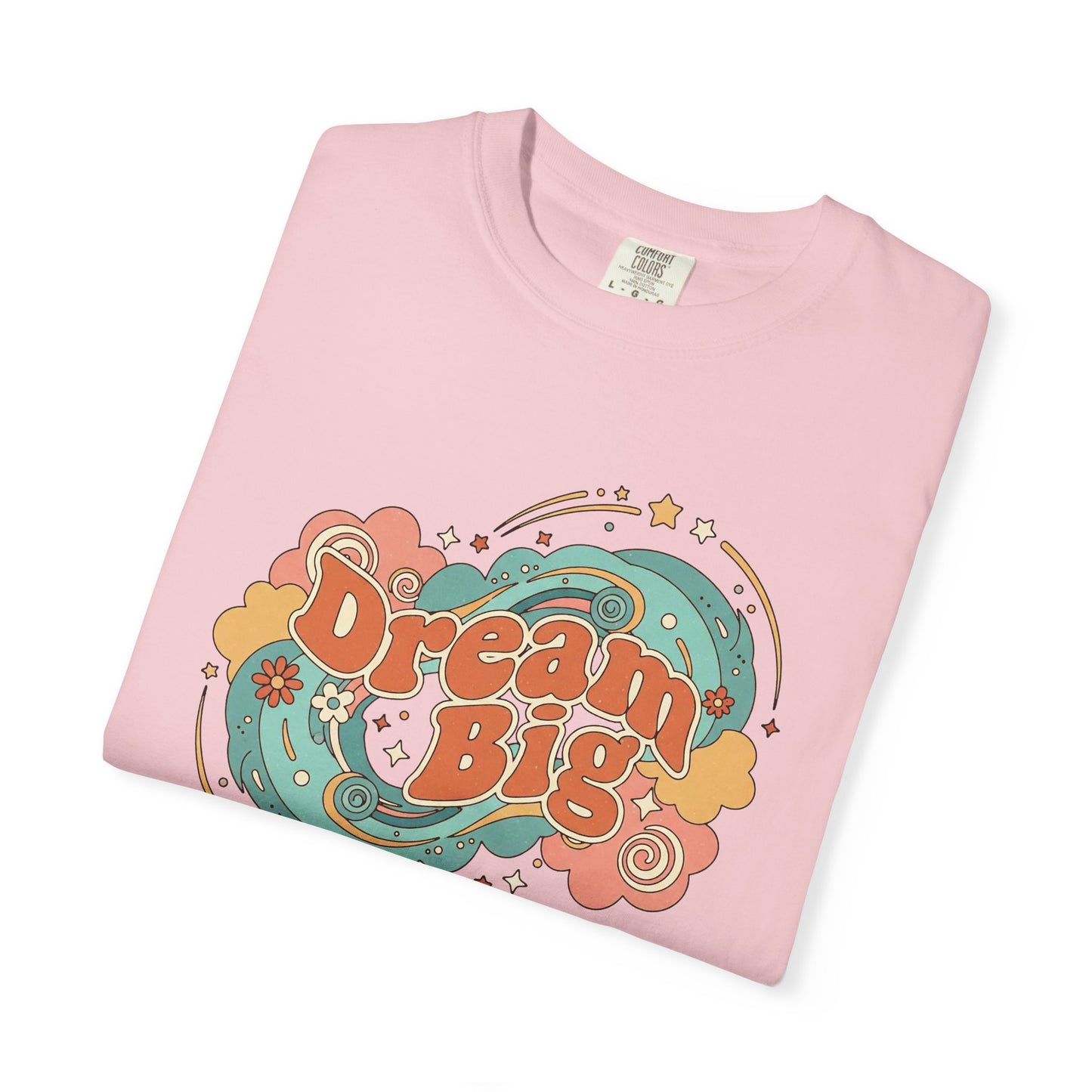 Dream Big - T-Shirt