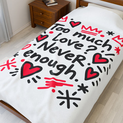 Too Much Love? Never Enough - Blanket
