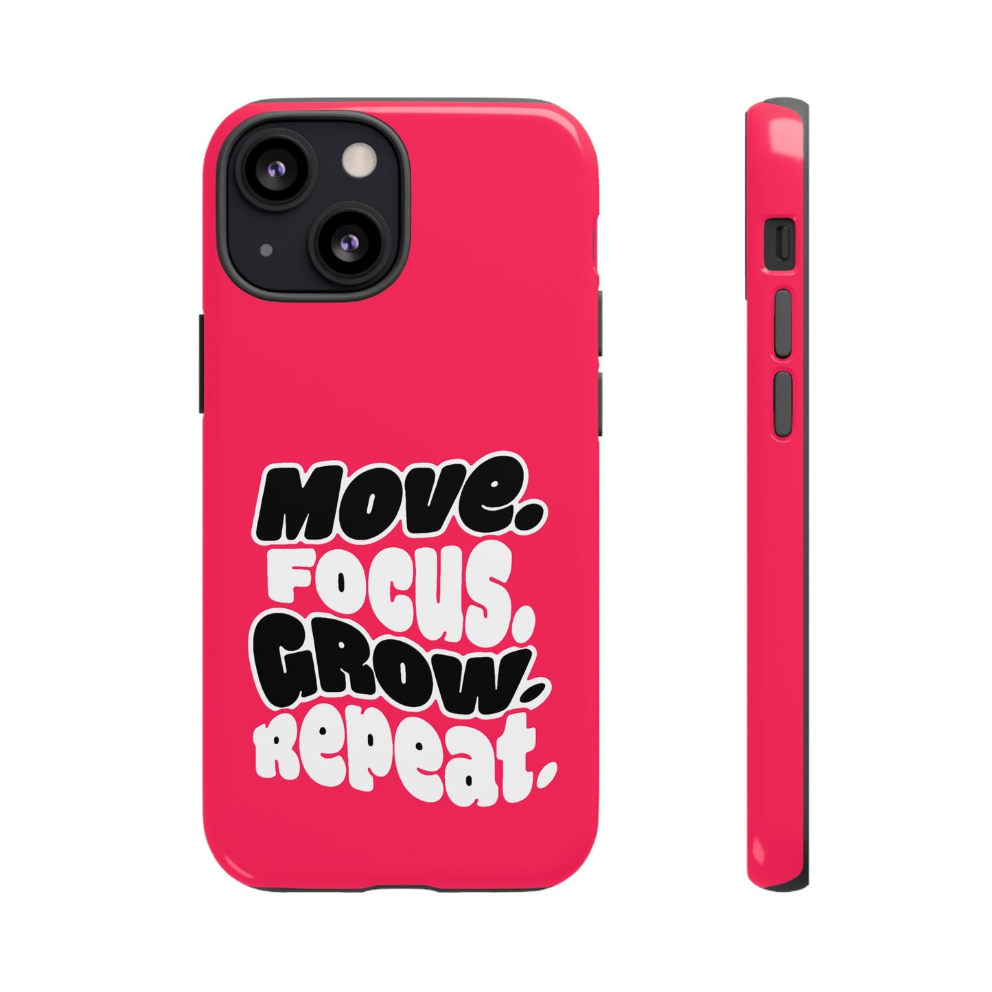 Move. Focus. Grow. Repeat. - Tough Phone Case