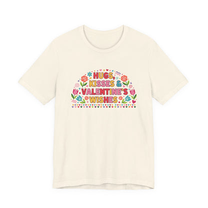 Hugs, Kisses & Valentine’s Wishes - T-Shirt