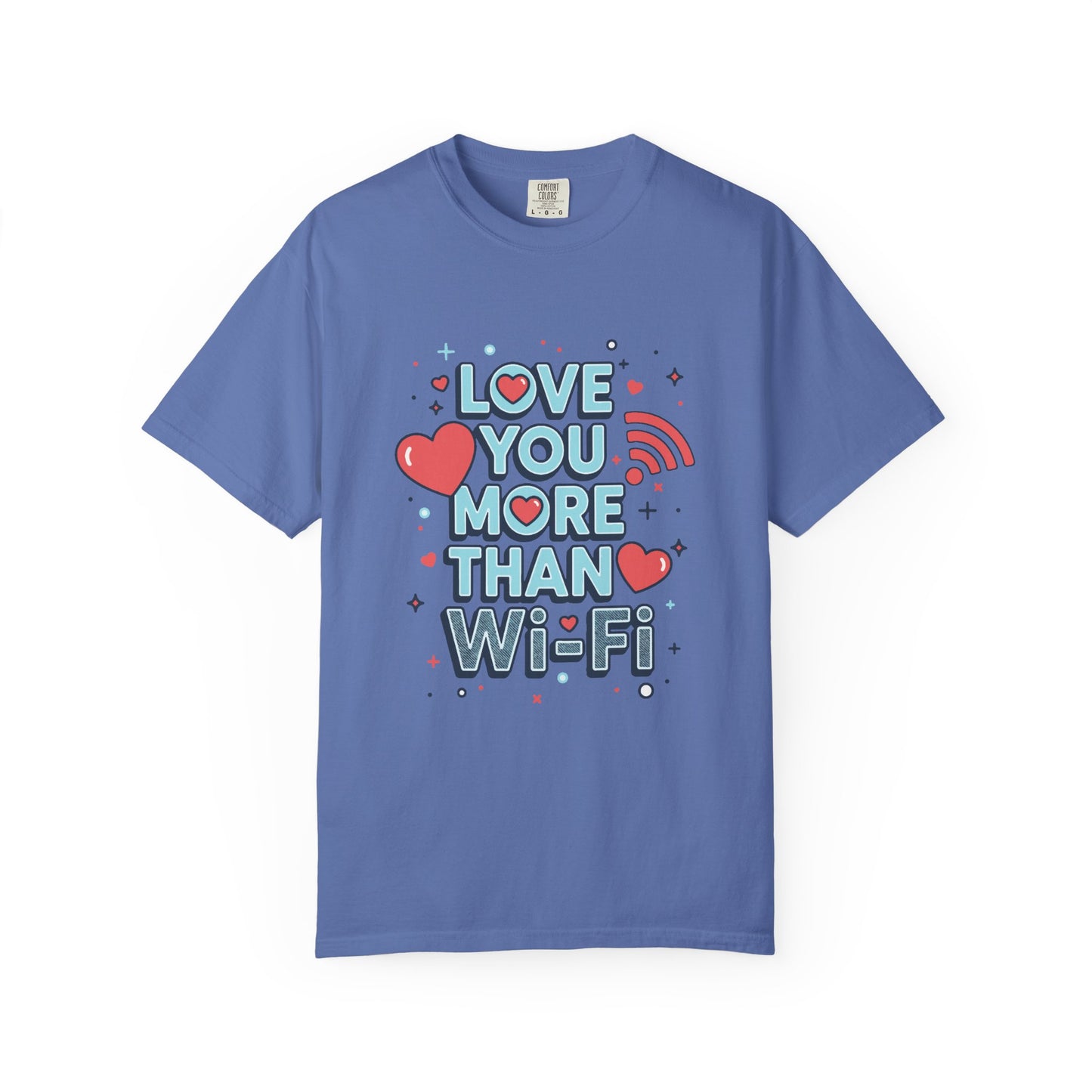 Love You More Than Wi‑Fi - T-Shirt