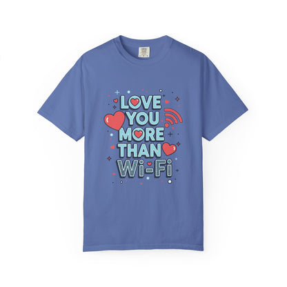 Love You More Than Wi‑Fi - T-Shirt