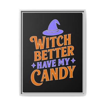 Halloween Wall Art Print, Witch Better Have My Candy, Spooky Home Decor, Witch Decor, Framed Canvas