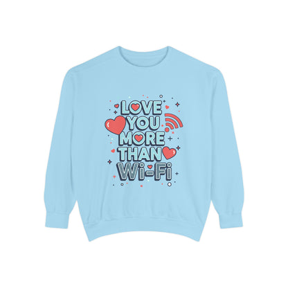 Love You More Than Wi‑Fi - Sweatshirt