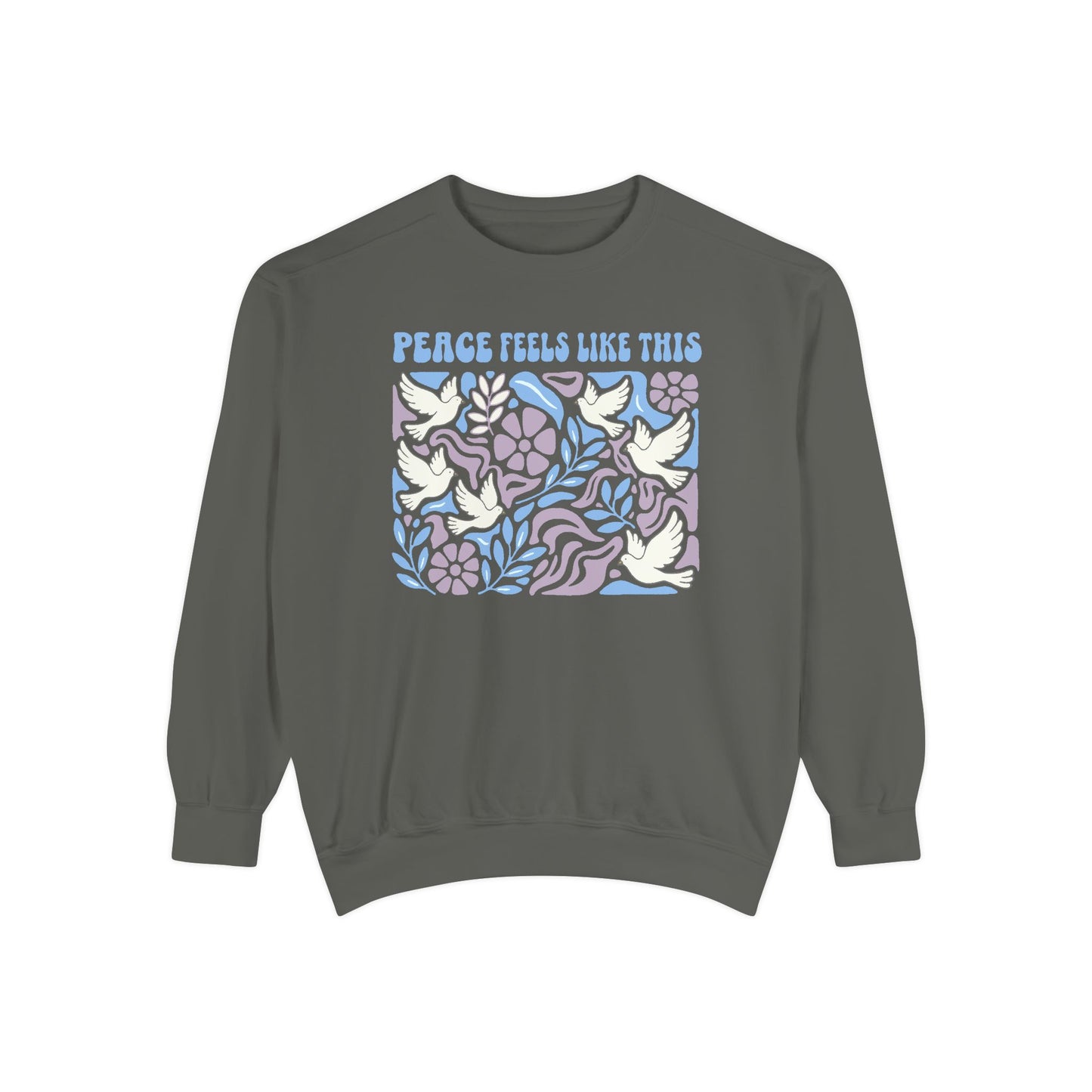 Peace Feels Like This - Sweatshirt
