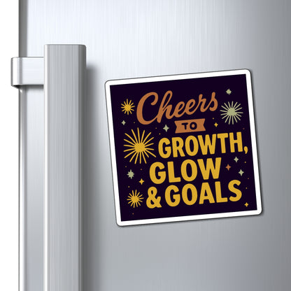 Celebration Magnet, Cheers to Growth, Glow & Goals, Motivational Gifts, Home Decor, Office Magnet, New Year Inspirational Decor