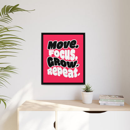 Move. Focus. Grow. Repeat. - Framed Canvas
