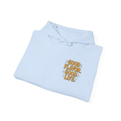 Good Flavor. Good Life. - Hoodie