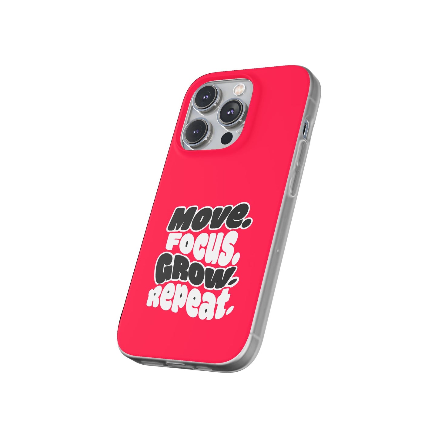 Move. Focus. Grow. Repeat. - Flexi Phone Case