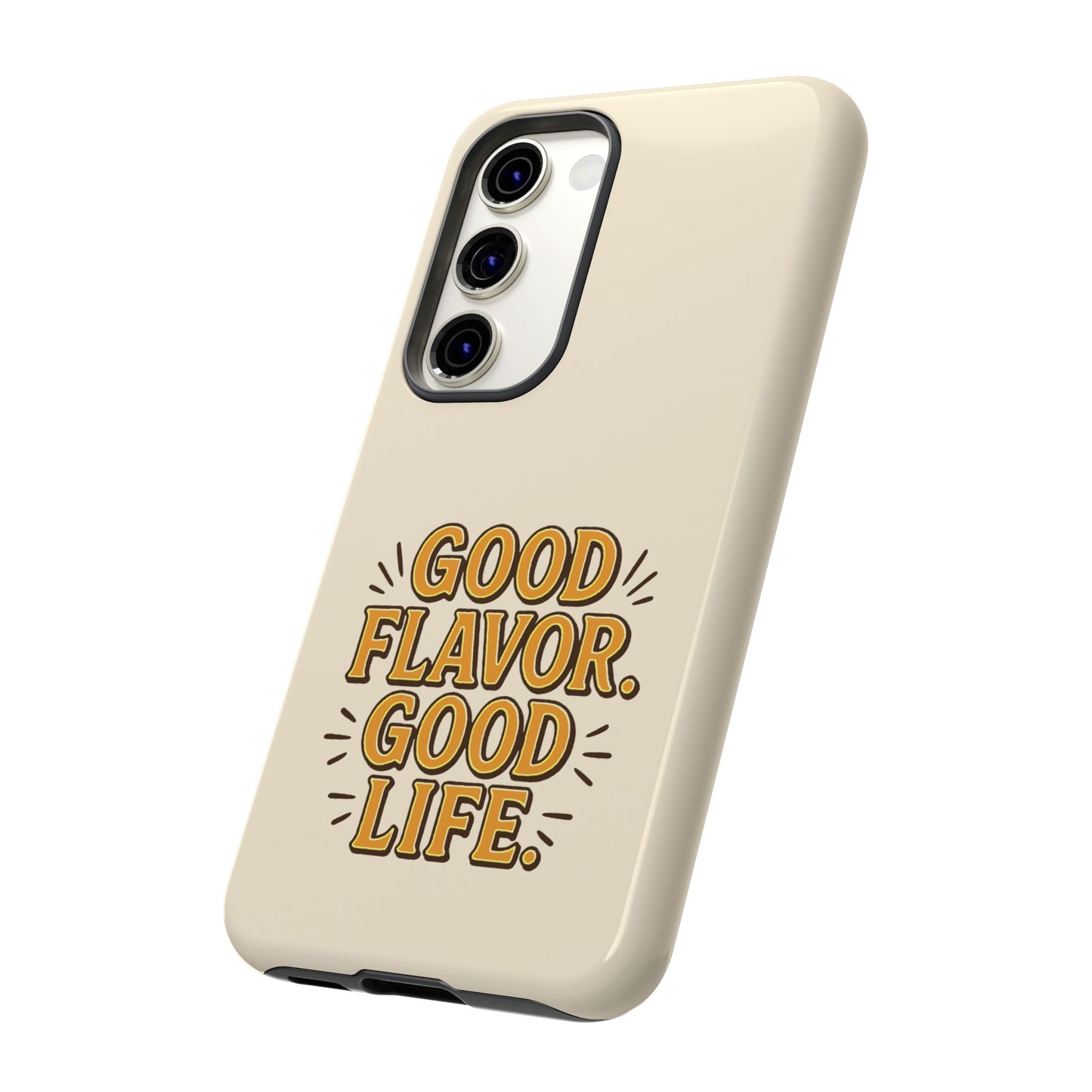 Good Flavor. Good Life. - Tough Phone Case