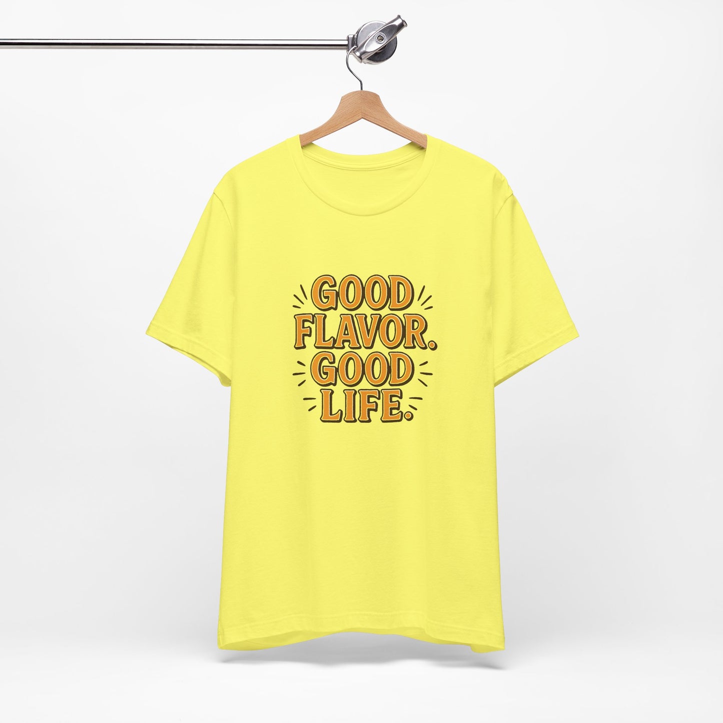 Good Flavor. Good Life. - T-Shirt