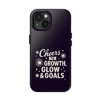 Cheers to Growth, Glow & Goals - Phone Case