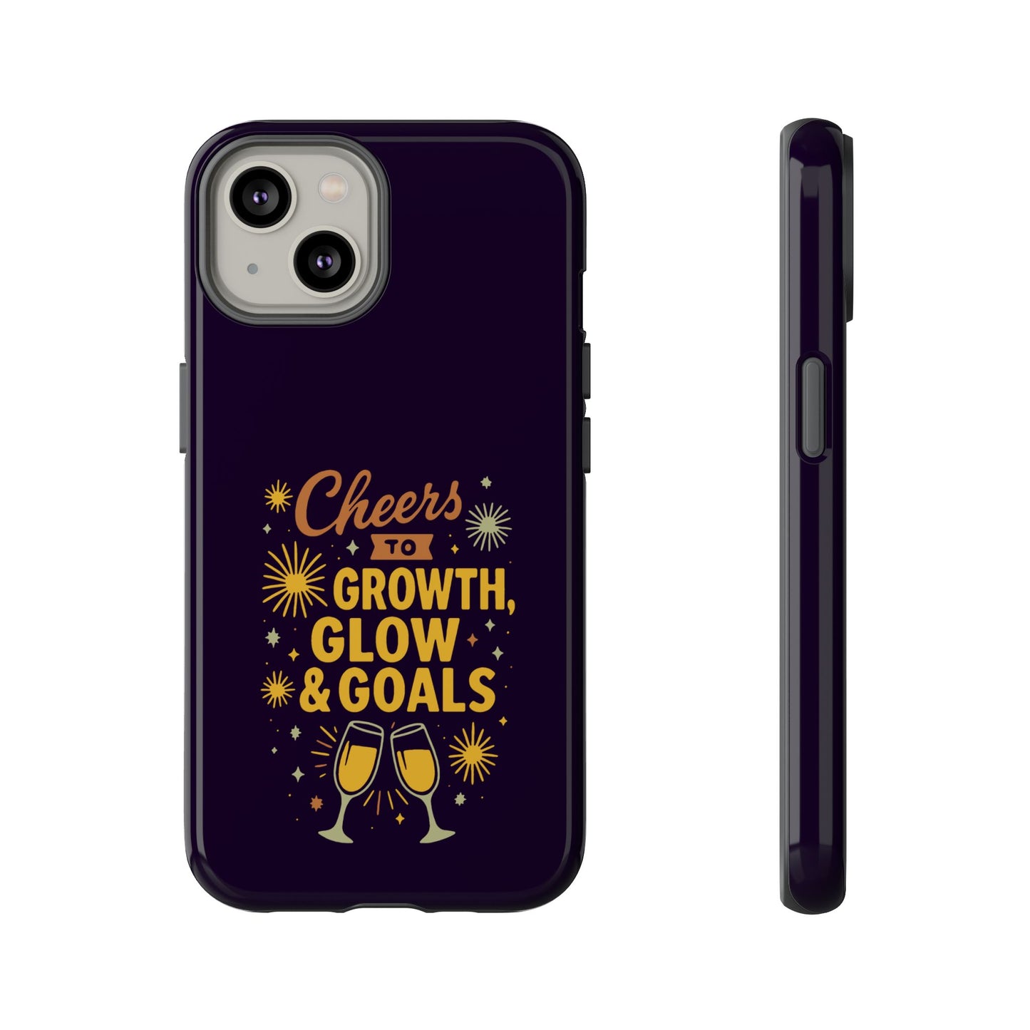 Cheers to Growth, Glow & Goals - Tough Phone Case