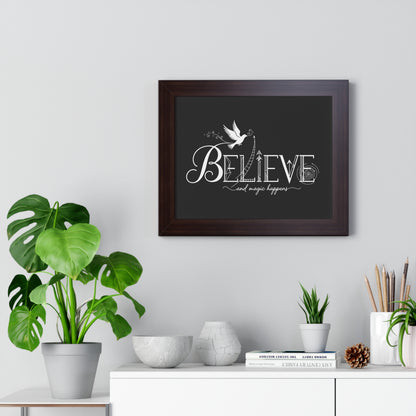 Believe and Magic Happens - Framed Poster