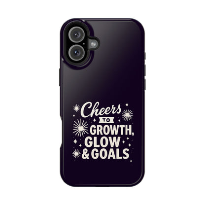 Cheers to Growth, Glow & Goals - Magnetic Phone Case