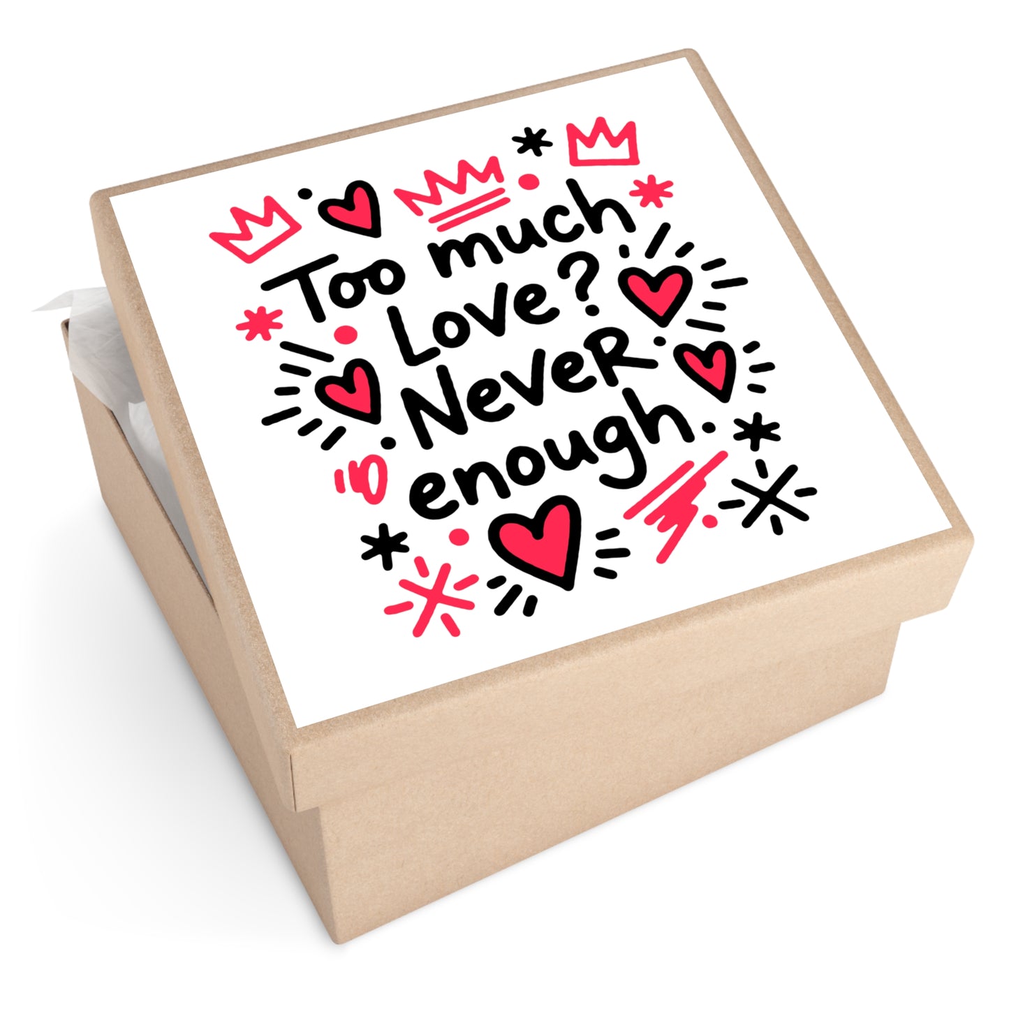 Too Much Love? Never Enough - Sticker