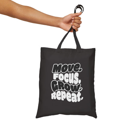 Move. Focus. Grow. Repeat. - Canvas Tote Bag