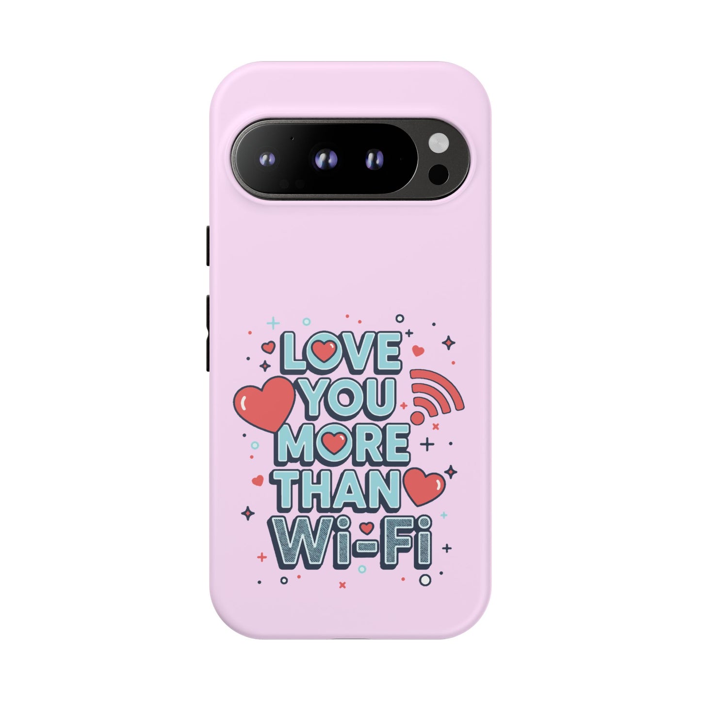 Love You More Than Wi‑Fi - Phone Case