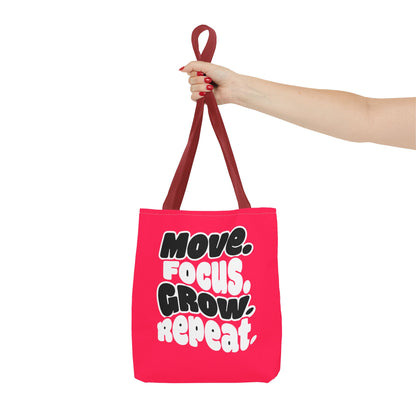 Move. Focus. Grow. Repeat. - Tote Bag