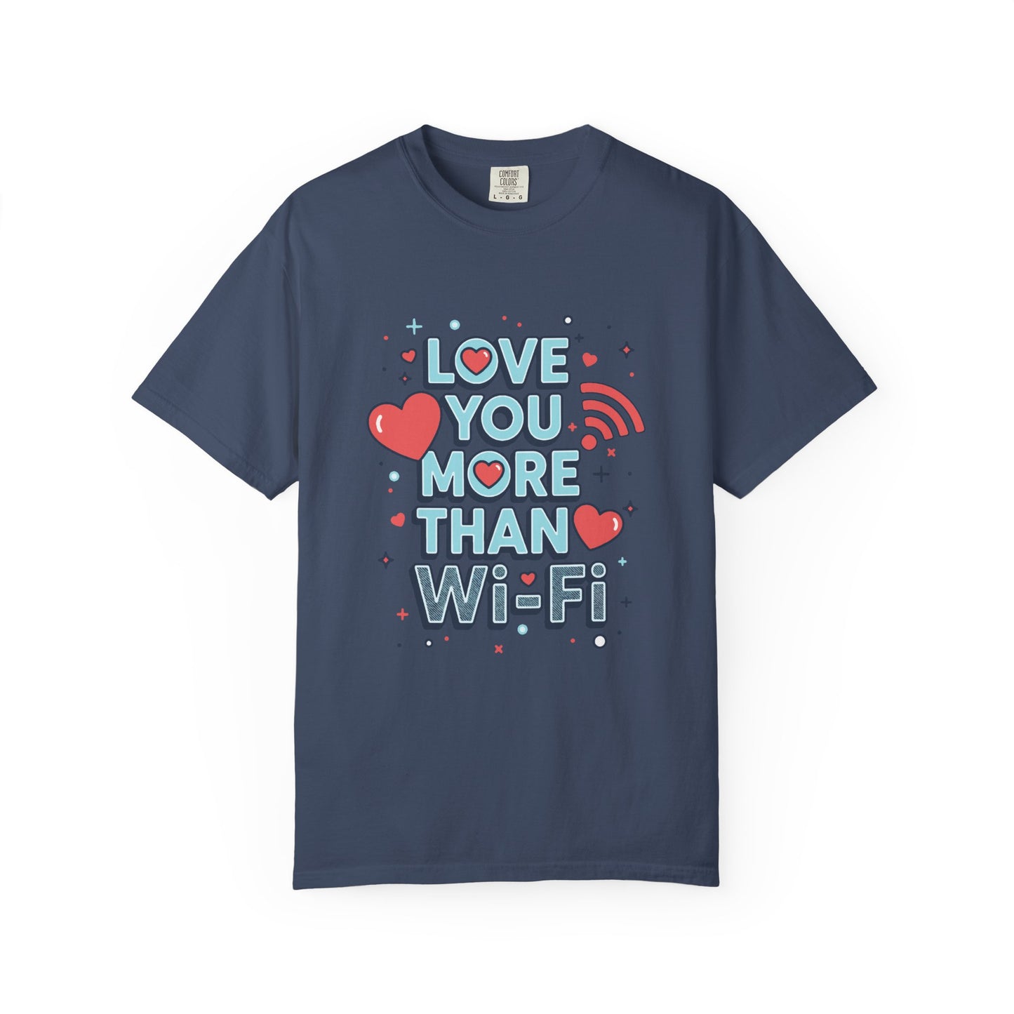Love You More Than Wi‑Fi - T-Shirt