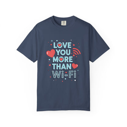 Love You More Than Wi‑Fi - T-Shirt
